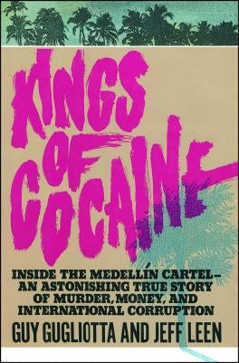 Kings of Cocaine by Gugliotta, Guy