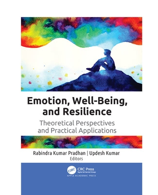Emotion, Well-Being, and Resilience: Theoretical Perspectives and Practical Applications by Kumar, Updesh