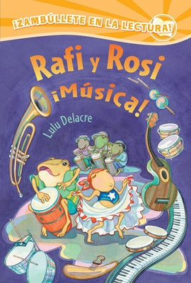 Rafi Y Rosi ¡Música! by Delacre, Lulu