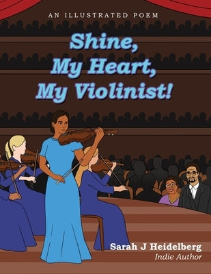 Shine, My Heart, My Violinist! by Heidelberg, Sarah J.