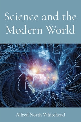Science and the Modern World by Whitehead, Alfred North