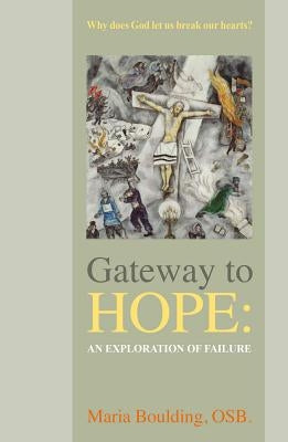 Gateway to Hope: An Exploration of Failure by Boulding, Maria