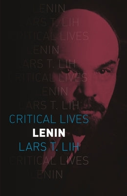Lenin by Lih, Lars T.