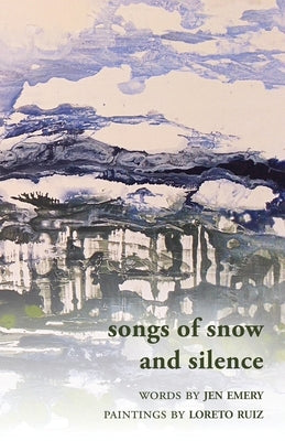 Songs of Snow and Silence by Emery, Jen