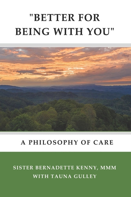 "better for Being with You": A Philosophy of Care by Gulley, Tauna
