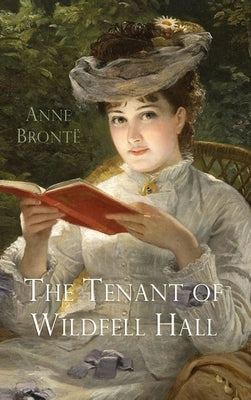 The Tenant of Wildfell Hall by Bront&#235;, Anne