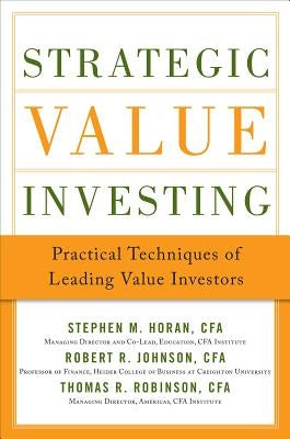 Strategic Value Investing: Practical Techniques of Leading Value Investors by Horan, Stephen