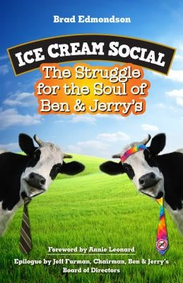 Ice Cream Social: The Struggle for the Soul of Ben & Jerry's by Edmondson, Brad