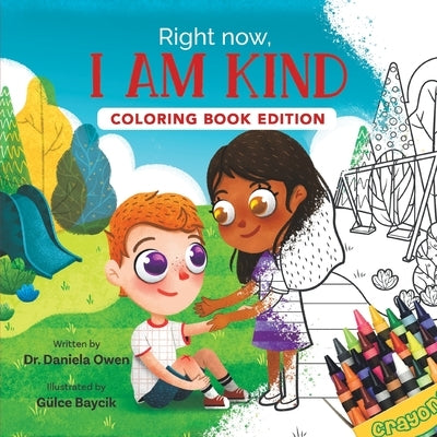 Right Now, I Am Kind: Coloring Book Edition by Owen, Daniela