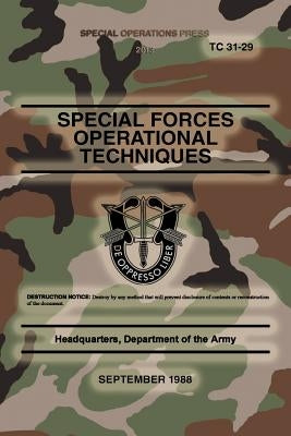 TC 31-29 Special Forces Operational Techniques: September, 1988 by Press, Special Operations