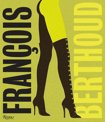 François Berthoud: Fashion, Fetish and Fantasy by Achermann, Beda