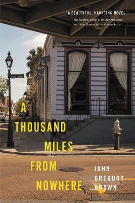 A Thousand Miles from Nowhere by Brown, John Gregory