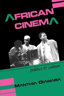 African Cinema: Politics and Culture by Diawara, Manthia