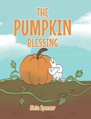 The Pumpkin Blessing by Spencer, Aleta