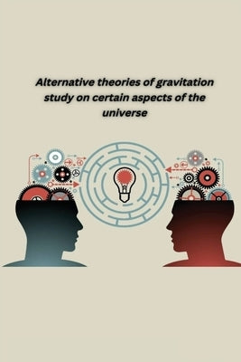 Alternative theories of gravitation study on certain aspects of the universe by N, Sandhya Rani