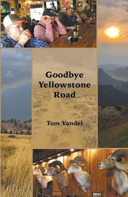 Goodbye Yellowstone Road by Vandel, Tom