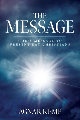 The Message: God's Message to Present-day Christians by Kemp, Agnar