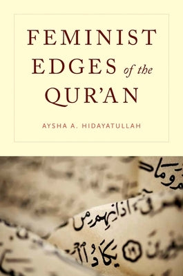 Feminist Edges of the Qur'an by Hidayatullah, Aysha A.