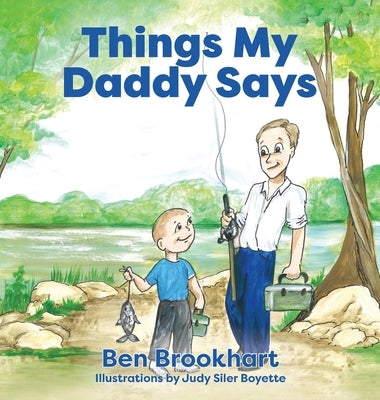 Things My Daddy Says by Brookhart, Ben