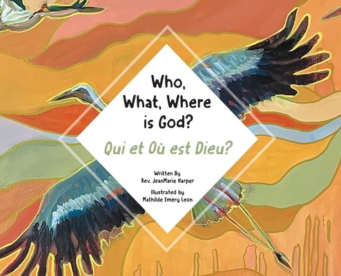 Who, What, Where Is God?: Qui et Où est Dieu? by Emery Leon, Mathlde