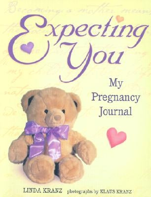 Expecting You: My Pregnancy Journal by Kranz, Linda