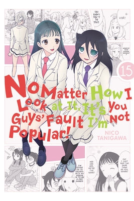 No Matter How I Look at It, It's You Guys' Fault I'm Not Popular!, Vol. 15 by Tanigawa, Nico