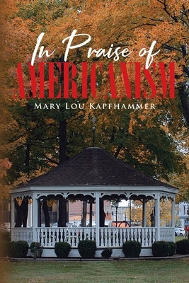 In Praise of Americanism by Kapfhammer, Mary Lou