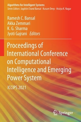 Proceedings of International Conference on Computational Intelligence and Emerging Power System: Iccips 2021 by Bansal, Ramesh C.