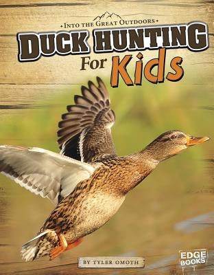 Duck Hunting for Kids by Omoth, Tyler