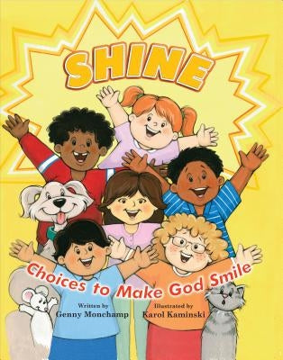 Shine: Choices That Make God Smile by Kaminski, Karol