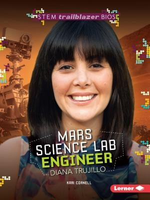 Mars Science Lab Engineer Diana Trujillo by Cornell, Kari