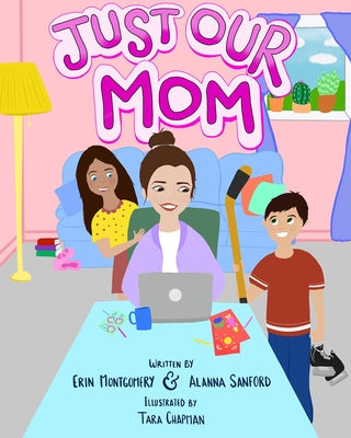 Just Our Mom by Sanford, Alanna