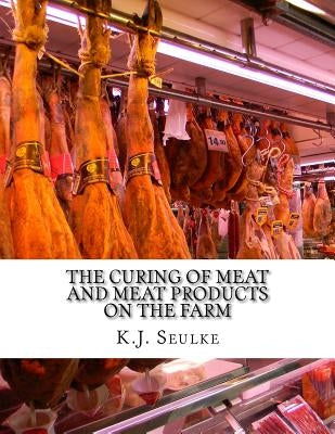 The Curing of Meat and Meat Products On The Farm by Chambers, Sam