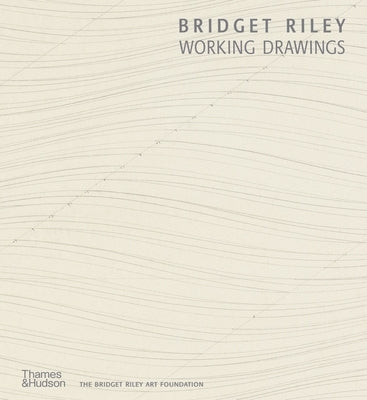Bridget Riley: Working Drawings by Askew, Lucy
