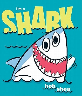I'm a Shark by Shea, Bob