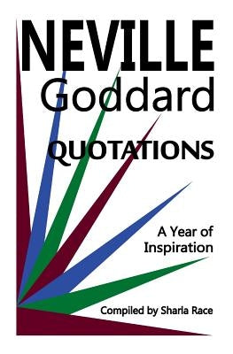 A Year of Inspiration: Neville Goddard Quotations by Race, Sharla