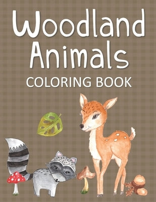 Woodland Animals Coloring Book: Fun & Whimsical Pages for Kids Who Love to Color Forest Animals by Changes, Coloring Creates