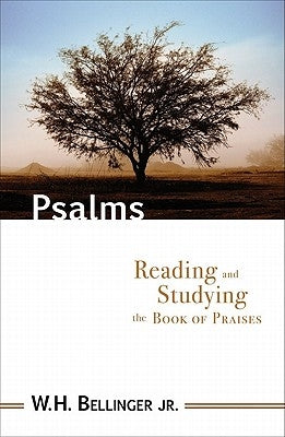 Psalms: Reading and Studying the Book of Praises by Bellinger, William H. Jr.