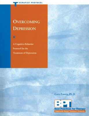 Overcoming Depression: Therapist Protocol by Emery, Gary