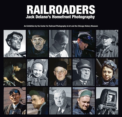 Railroaders: Jack Delano's Homefront Photography by Gruber, John