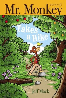 Mr. Monkey Takes a Hike by Mack, Jeff