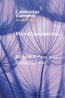 Microfoundations: Nature, Debate, and Promise by Foss, Nicolai J.