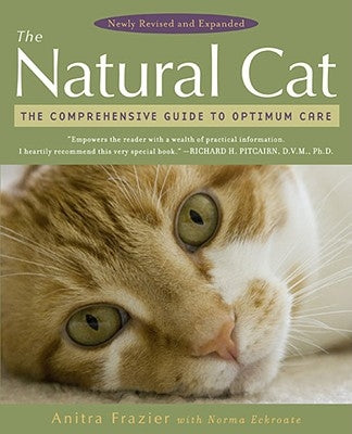 The Natural Cat: The Comprehensive Guide to Optimum Care by Frazier, Anitra