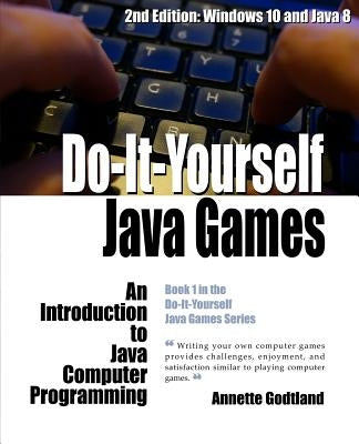 Do-It-Yourself Java Games: An Introduction to Java Computer Programming by Darst, Leah