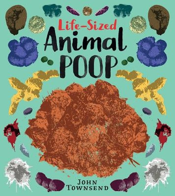 Life-Sized Animal Poop by Townsend, John