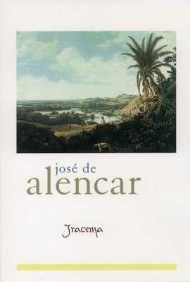 Iracema by de Alencar, Jos&#233;
