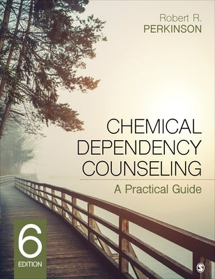 Chemical Dependency Counseling: A Practical Guide by Perkinson, Robert R.