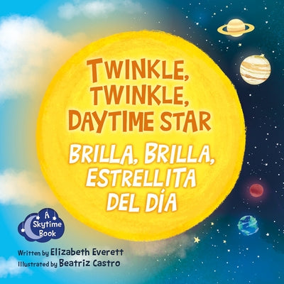 Twinkle, Twinkle, Daytime Star / Brilla, Brilla, Estrellita del Día by Everett, Elizabeth