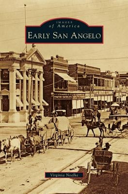 Early San Angelo by Noelke, Virginia