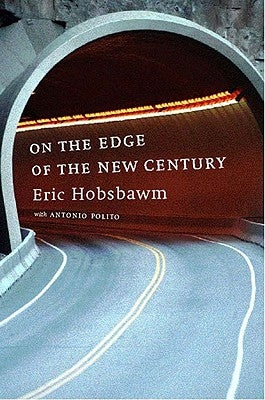 On the Edge of the New Century by Hobsbawm, Eric